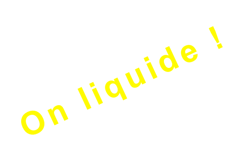 PROMO EXCEPTIONNELLE
On liquide !
LES DERNIERES KME !